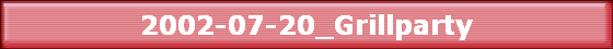 2002-07-20_Grillparty