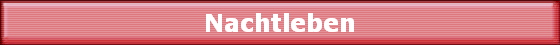 Nachtleben